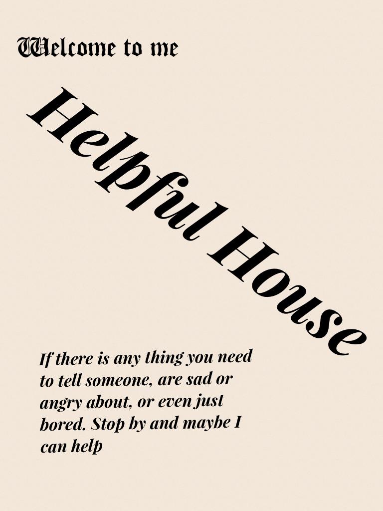 Helpful House