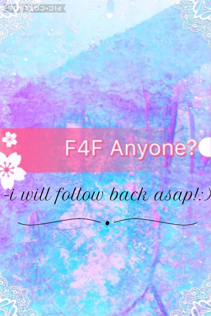 F4F I Will Follow Back ASAP