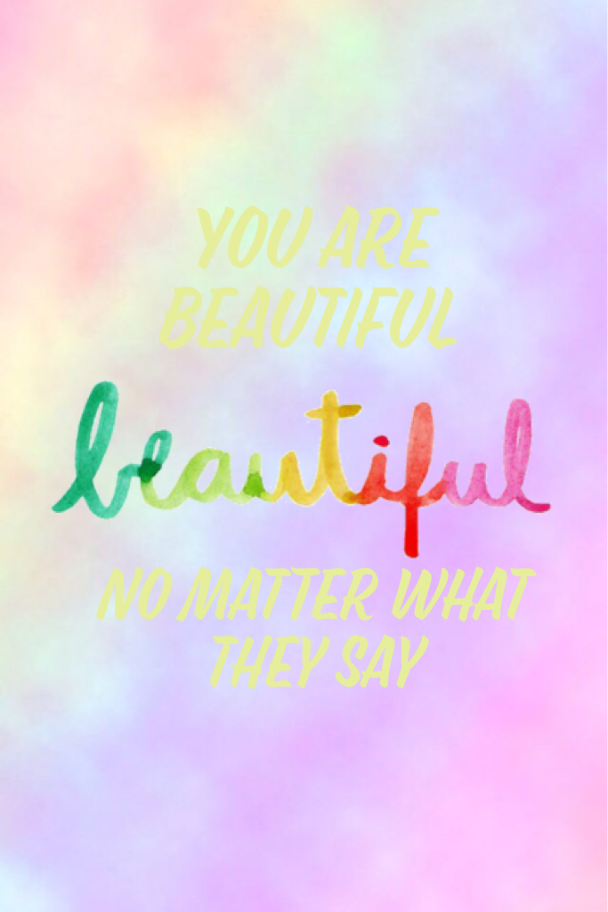 You are beautiful!!