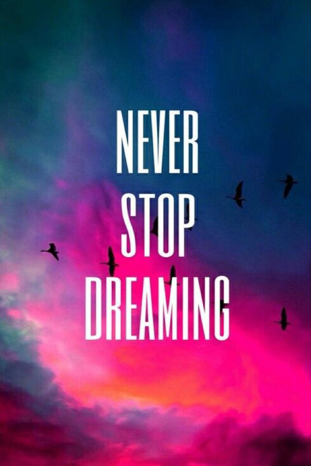 NEVER STOP DREAMING🎶