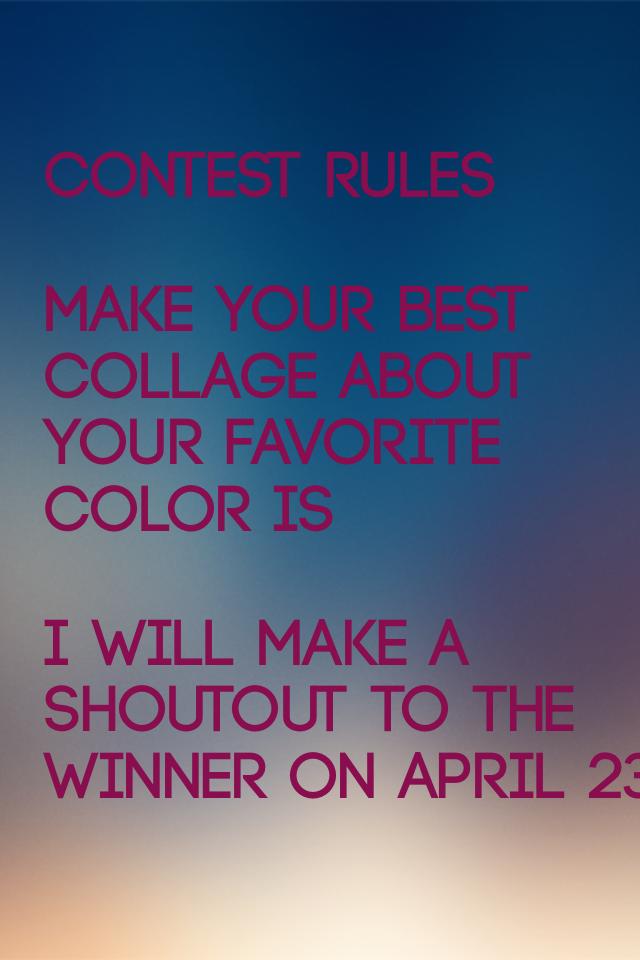Contest Rules

Make your best collage about your favorite color is

I will make a shoutout to the winner on April 23