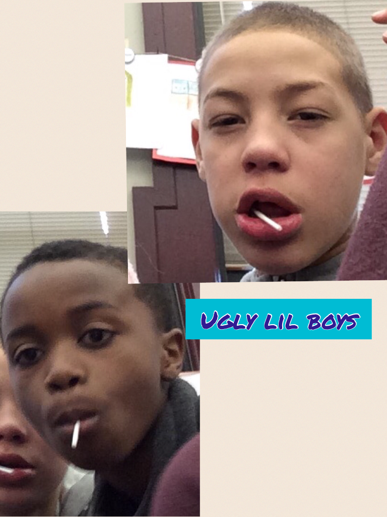 Ugly lil boys