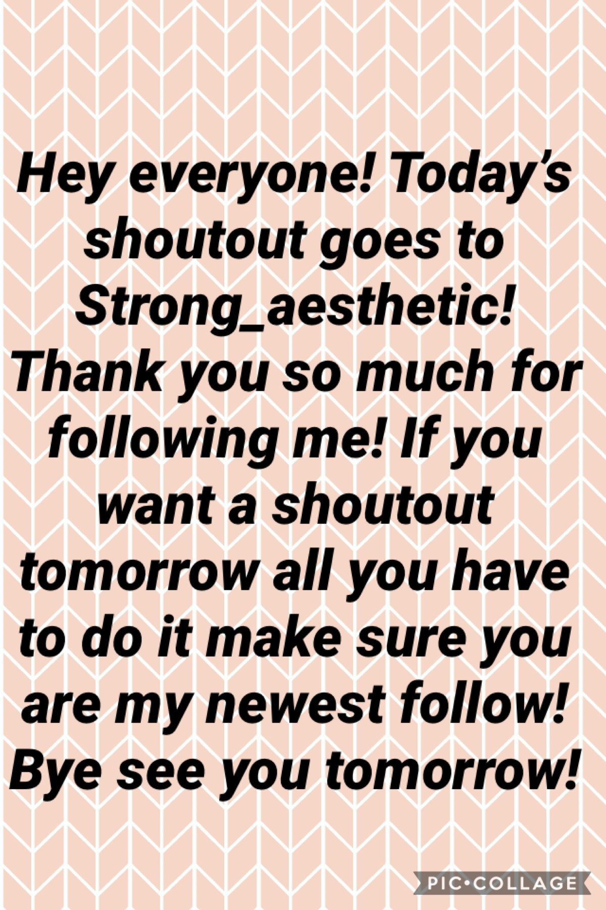 Make sure you are my newest follow by tomorrow to get a shoutout!