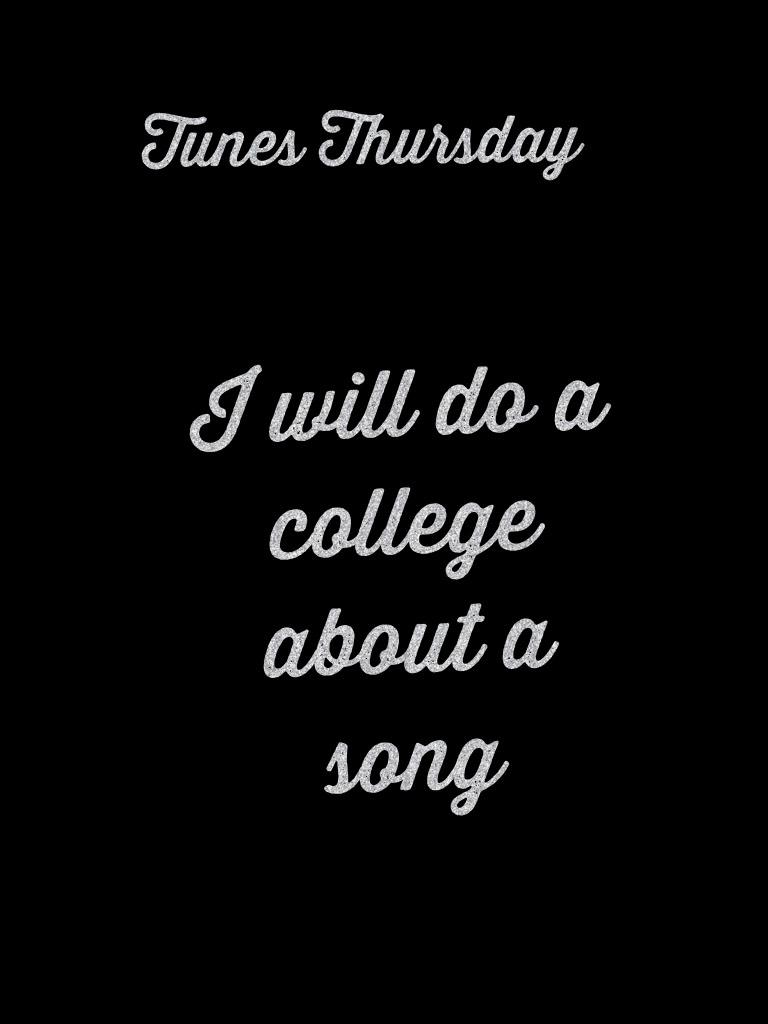 I will do a college about a song