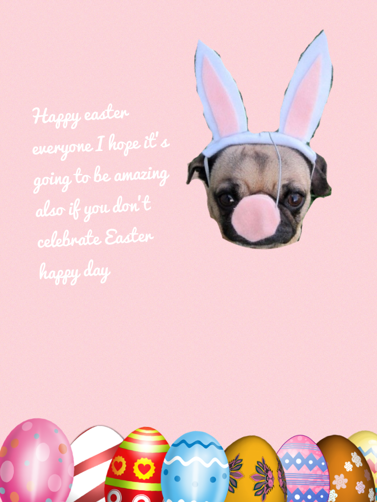 Happy easter everyone I hope it's going to be amazing also if you don't celebrate Easter happy day 