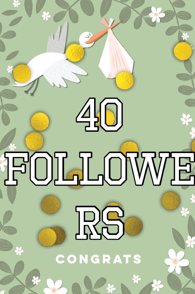 40 followers !!!!!!💗💗💗💗 je vous aimes !!  I love you !!!
