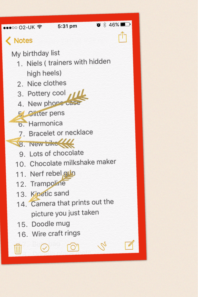 Bday list the ones with a arrows in/on it are ones I no longer want 