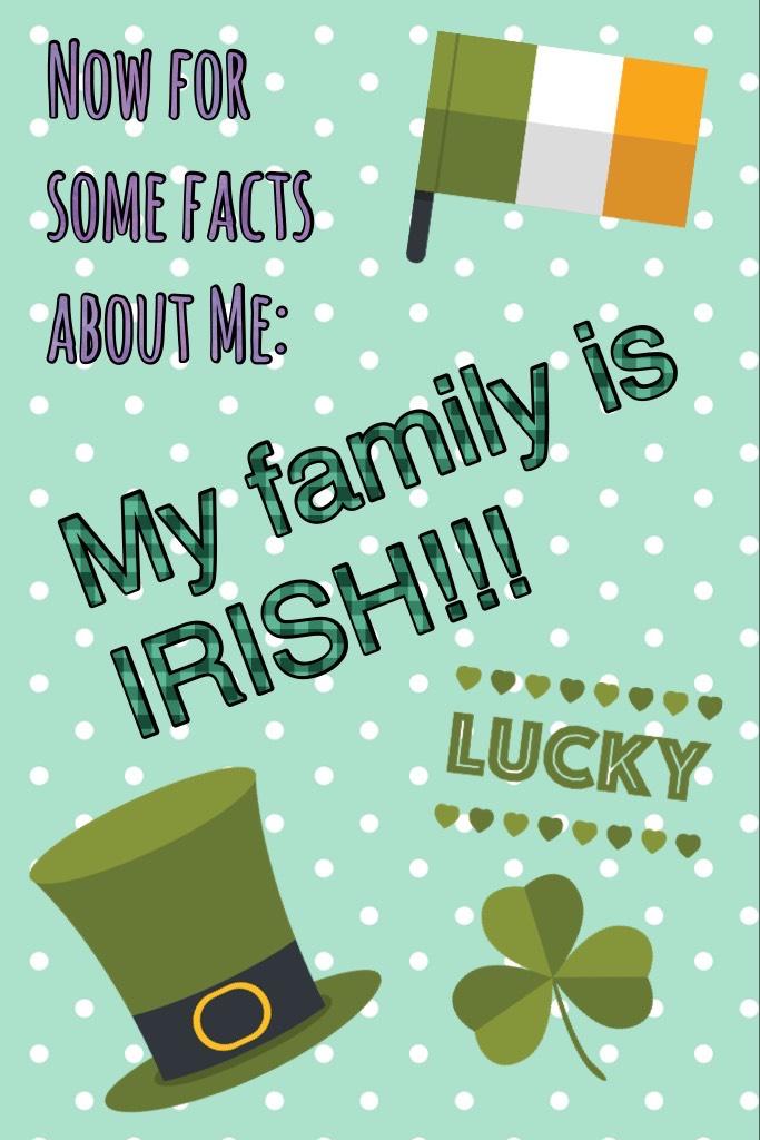 My family is IRISH!!!