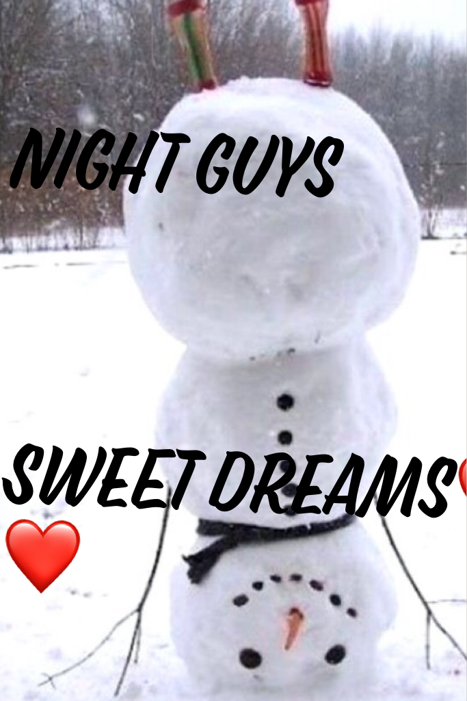 Night guys 



Sweet dreams❤❤