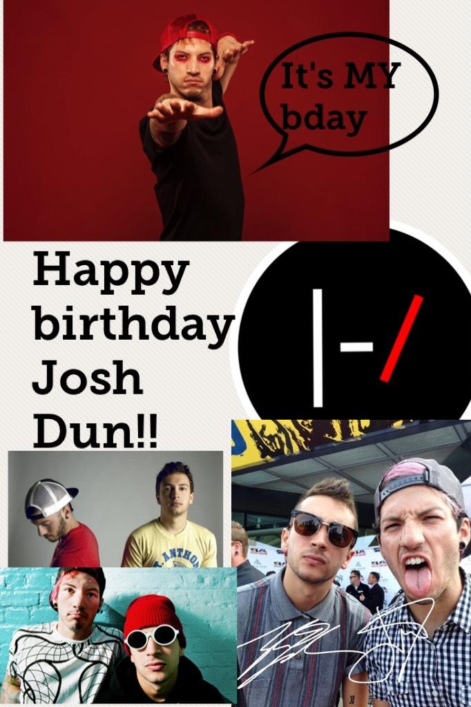 Happy birthday to Josh dun! He's inspired me so much and I just want to say happy bday Josh!🤓😍🎈🎉🎀🛍🎁🎊❤️❤️🎼