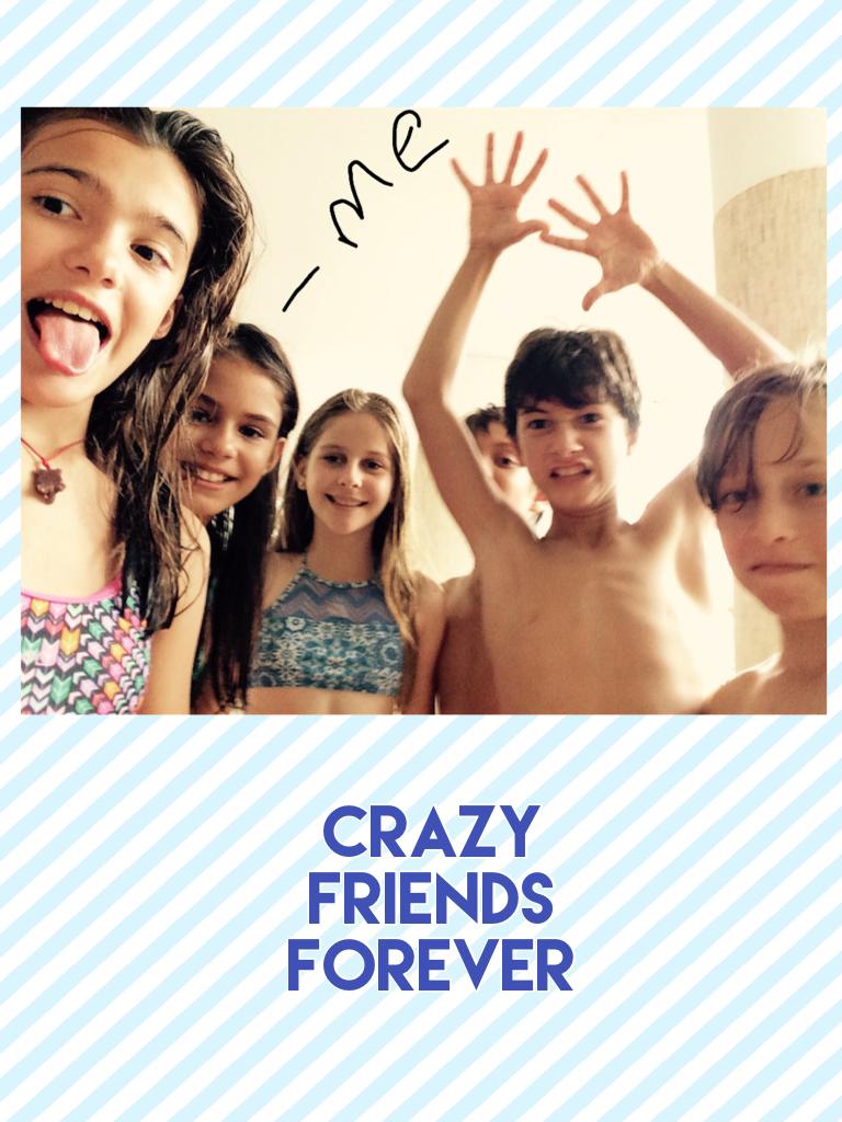 Crazy friends forever 😜😜😜😜😜😜