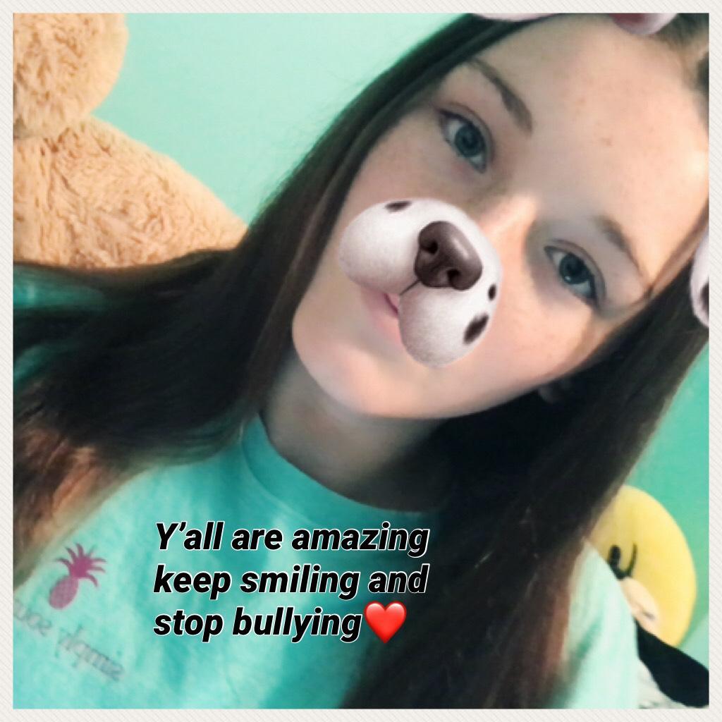 Y’all are amazing keep smiling and stop bullying❤️