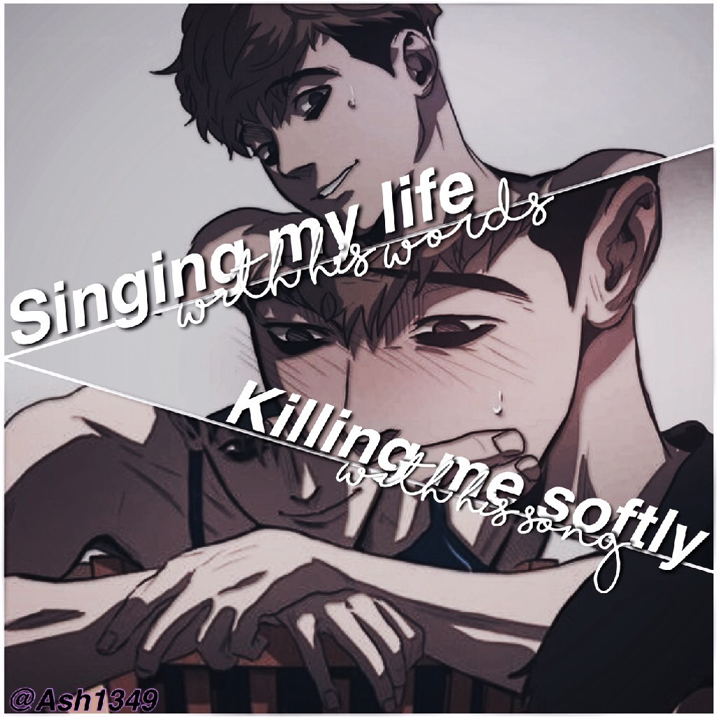 ||TAP||
~Sangwoo~
-Killing Stalking-
+Killing me softly+
=Inspired by a guy who i will truly miss and will always be in our hearts @Haki-Kun💕=
•Ash1349• 