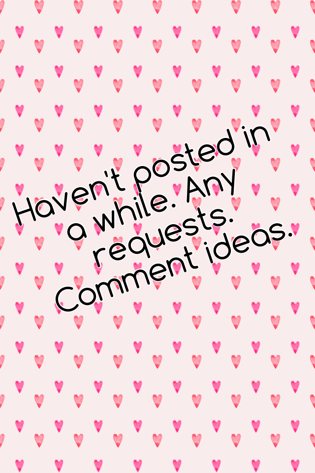 Comment ideas or requests