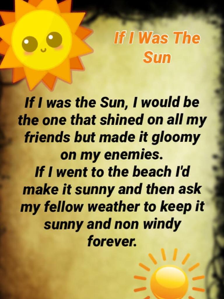If I was the sun🌞🌞
