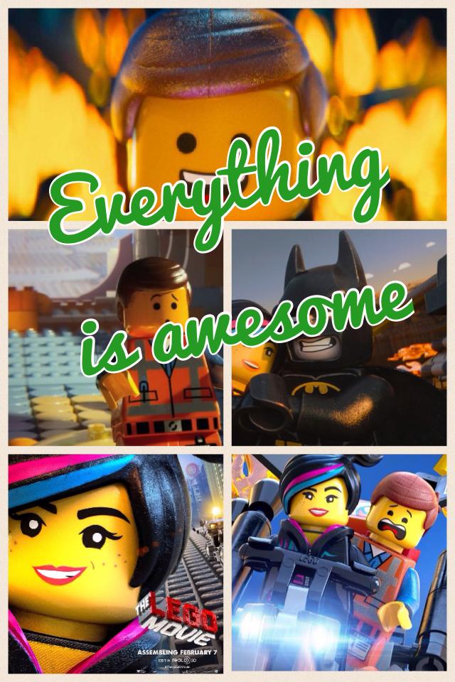 Everything is awesome 