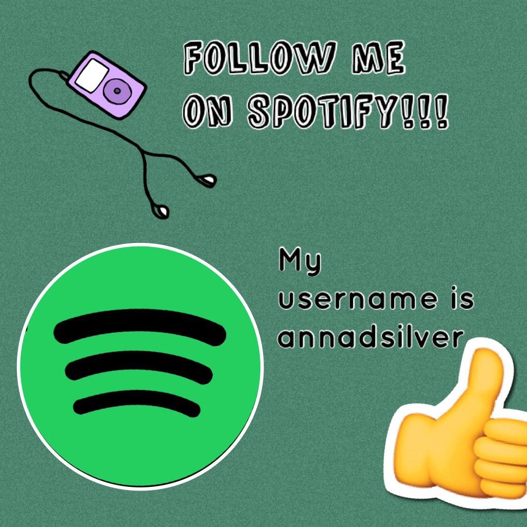 Follow me on Spotify!!!