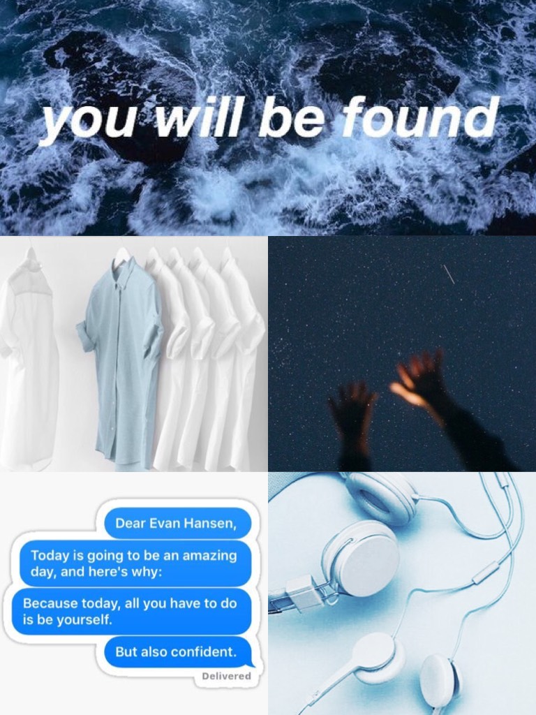 You will be found -Dear Evan Hansen 