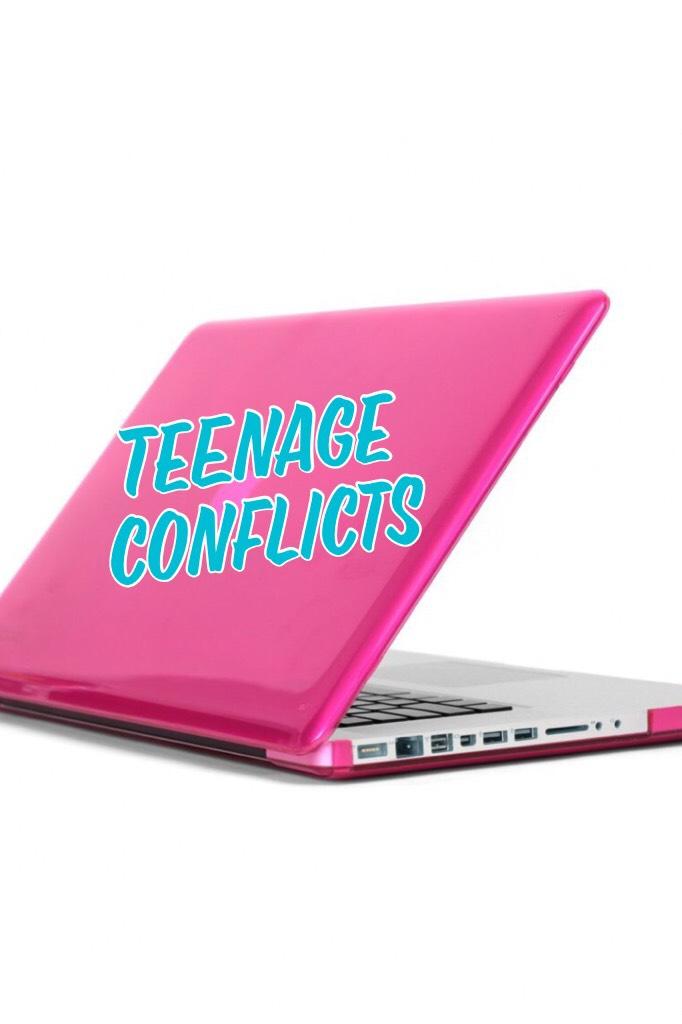Teenage conflicts 
