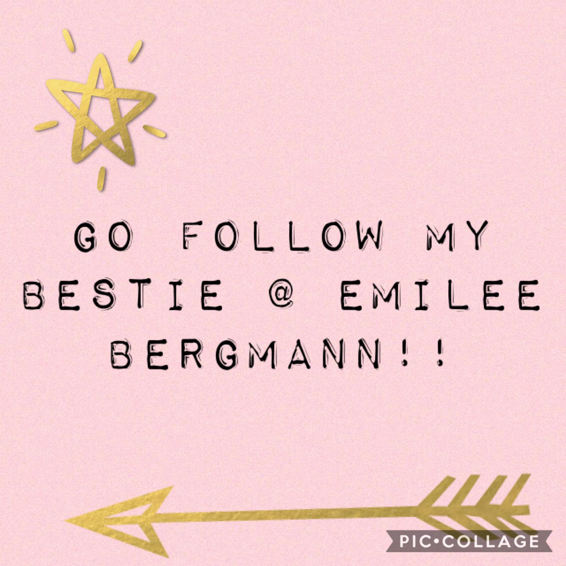 Go follow my bestie!!
