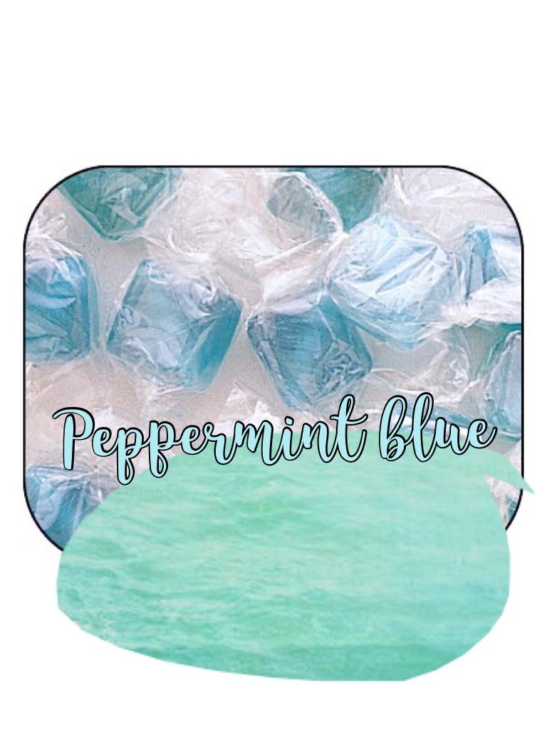 Peppermint blue