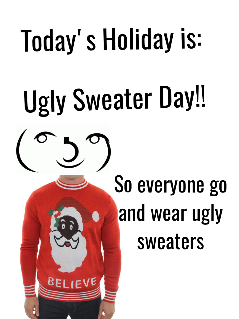 Be proud of your ugly sweaters everyone