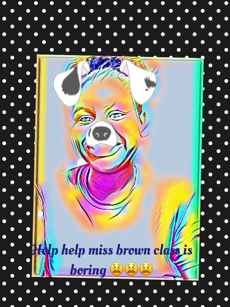 Help help miss brown class is boring 😫😫😫