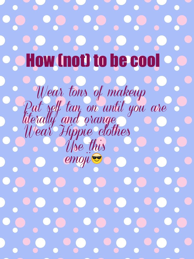 How (not) to be cool