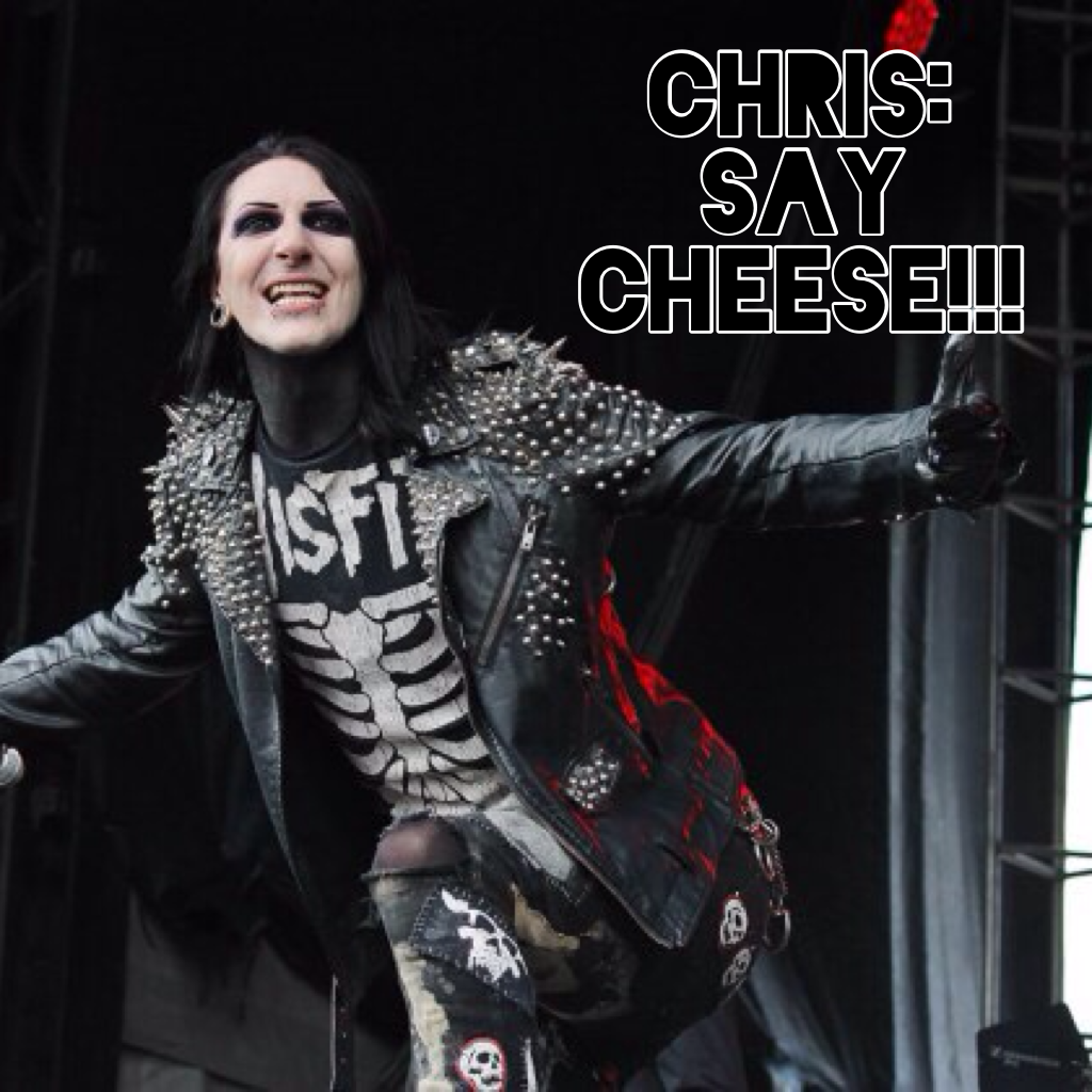 Chris: say cheese!!!