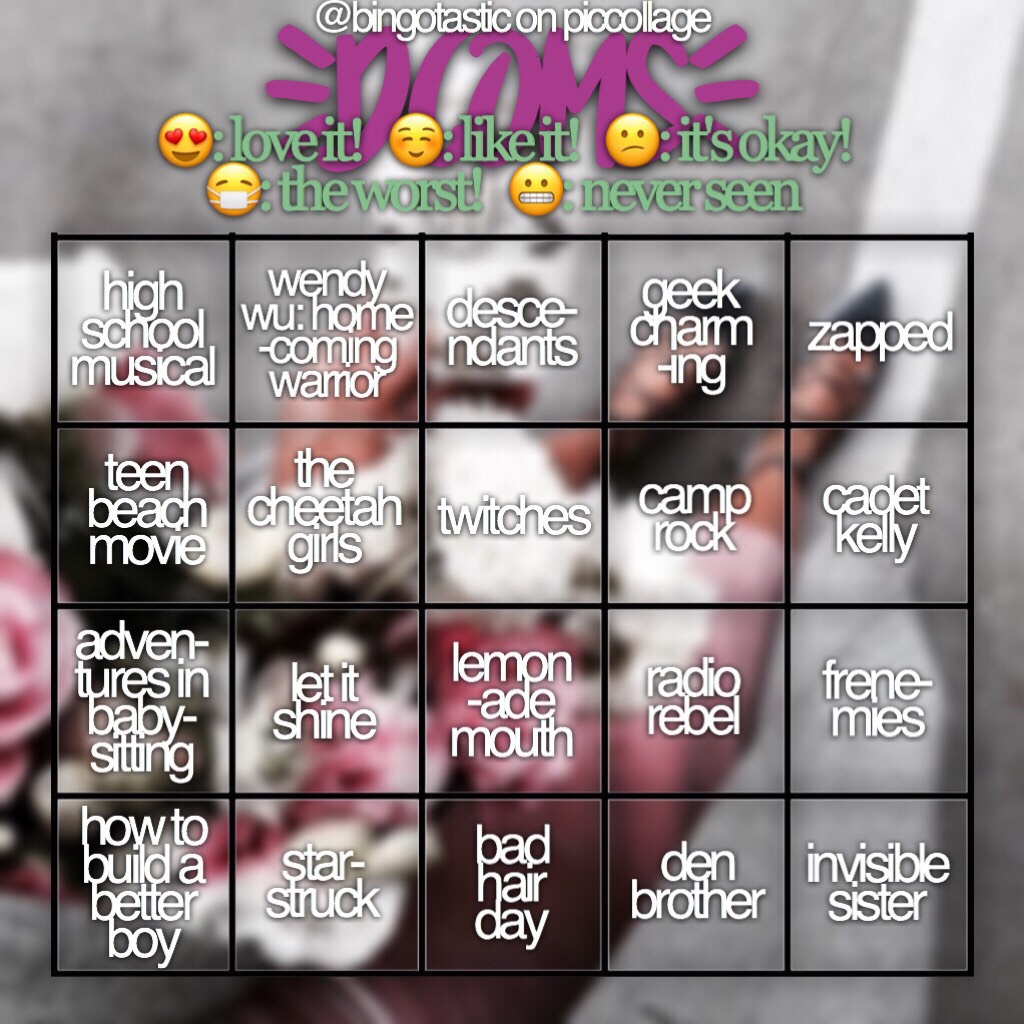 okay, so this really isn't a bingo but in honor of descendants 2, here's a disney channel original movie thingy 😂