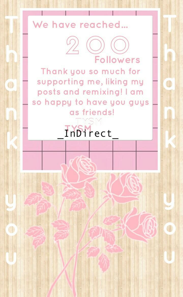 💗Tap💗
Yassss! I can't believe we reached 200! Thank you so much for all the people who followed and liked my collages! 😊 I am so happy right now! 😀
_InDirect_ ❤🎆