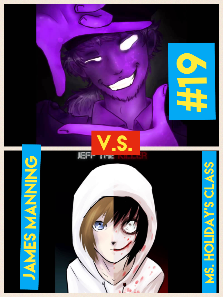 Jeff the killer and purple guy are the best 
