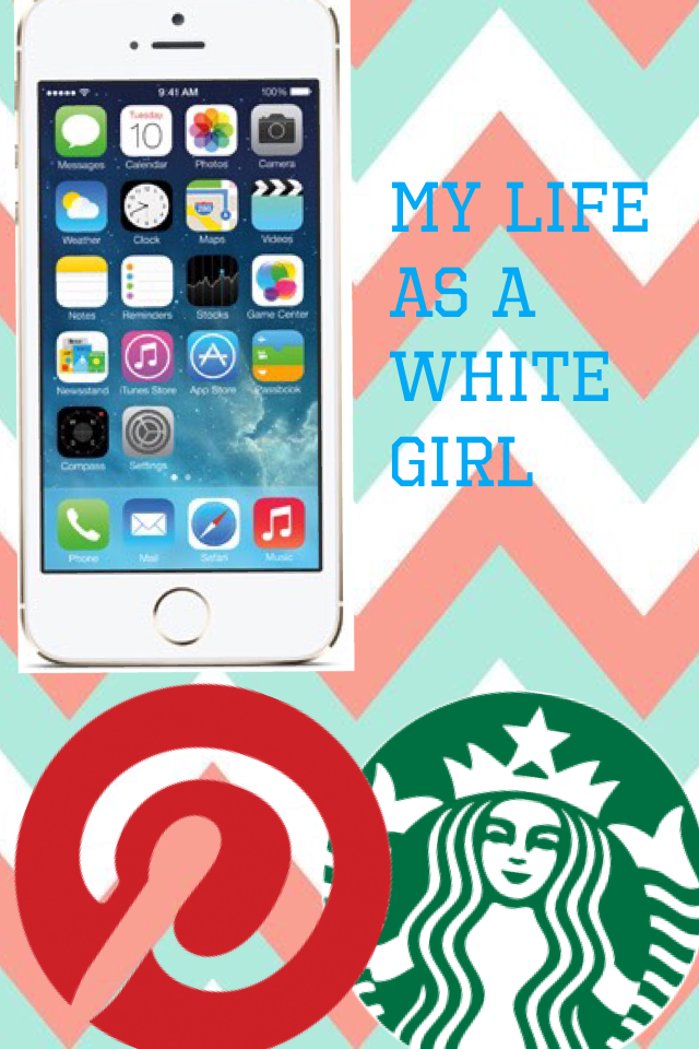 My life as a white girl 