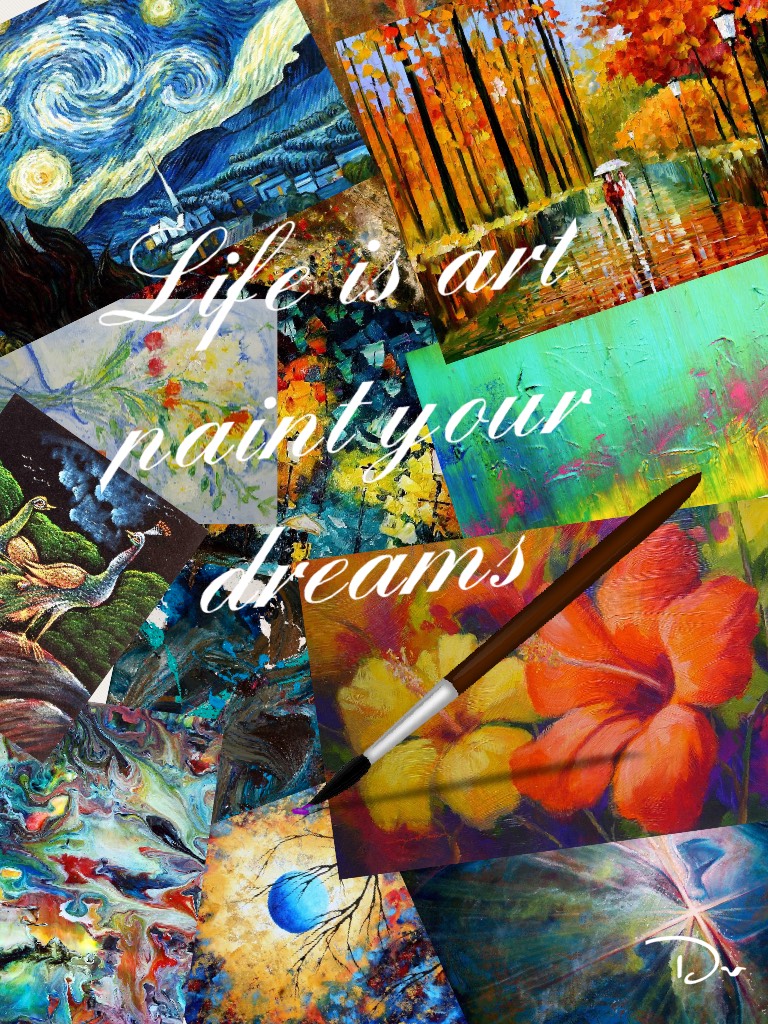 Life is art paint your dreams 