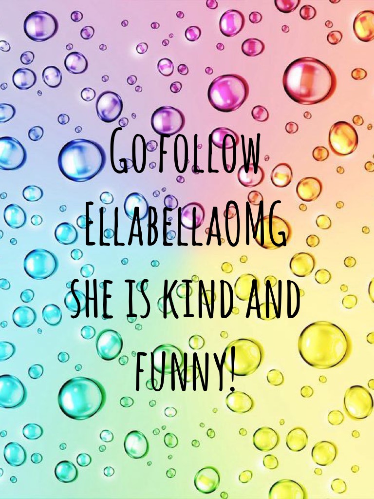 Go follow EllabellaOMG!
