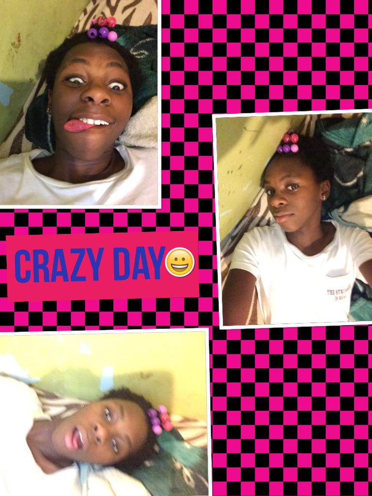Crazy day 