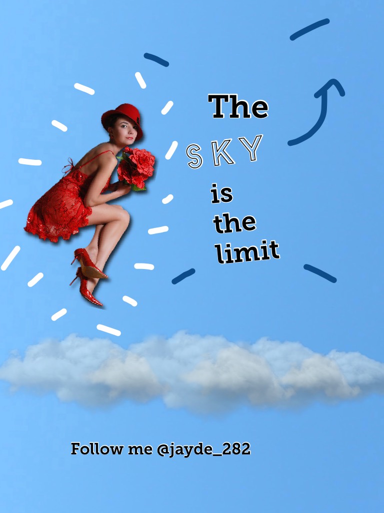 The Sky is the limit~