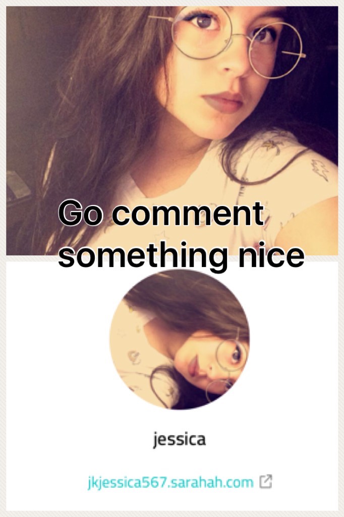 Go comment something nice 