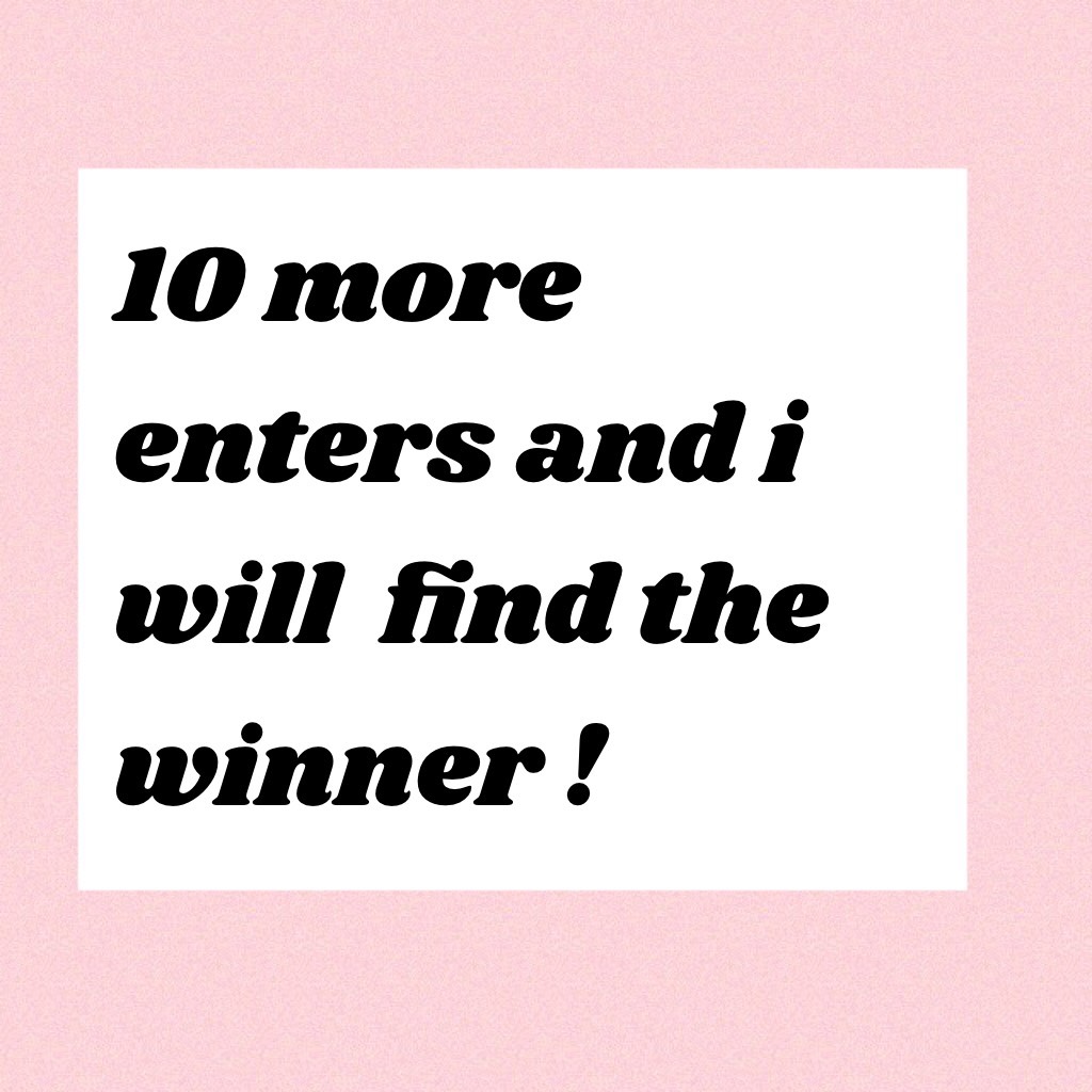  Tap
10 more enters and i will  find the winner ! 
