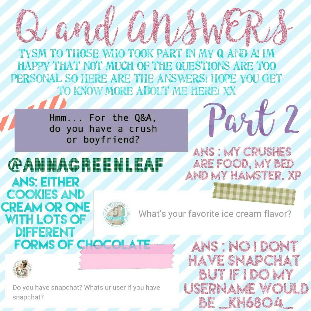 💦part 2 of the answers! tap!💫
💥there wasnt much questions left so i made it square... had to squeeze everything in at the last minute lol💣
💢tysm for 1091! ilygsm♡💤