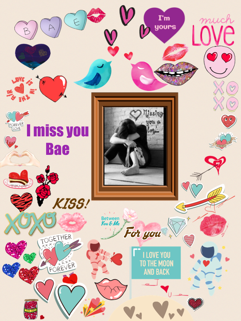 I miss you Bae 
