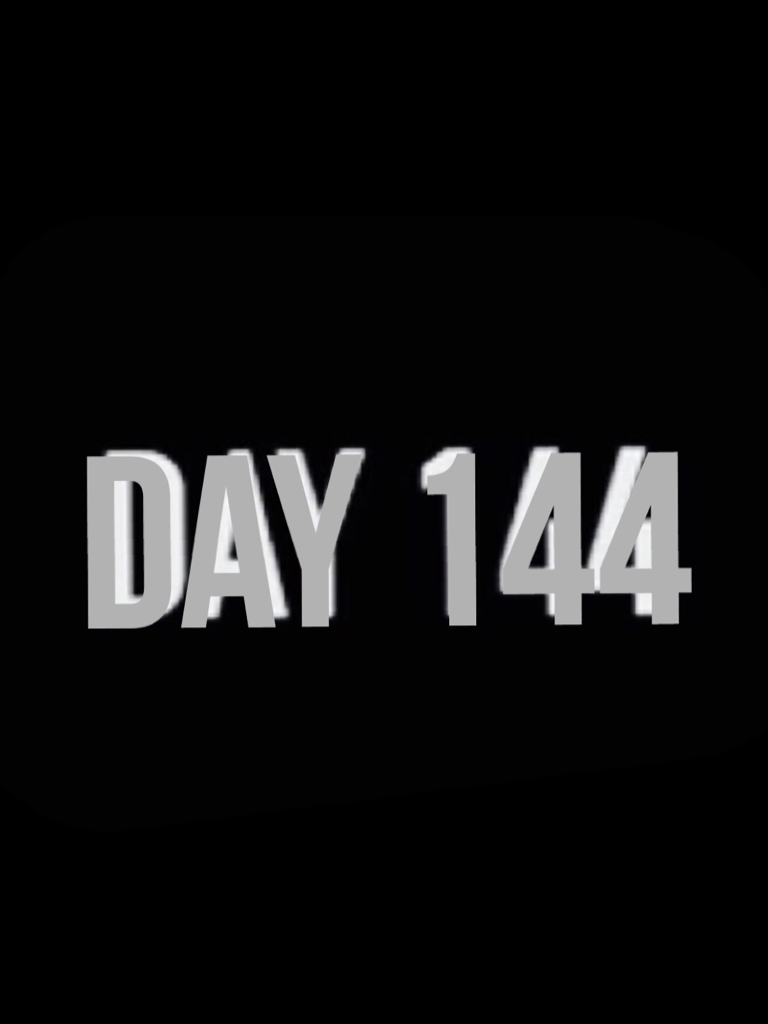 Day 144