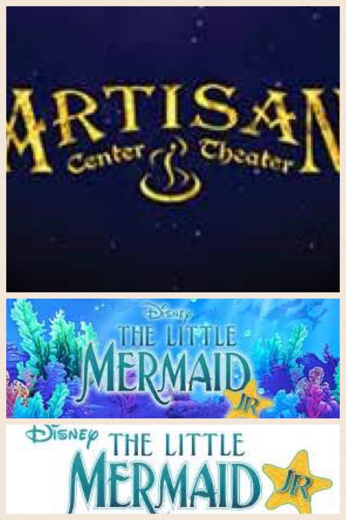Did little mermaid junior play at artisan center theater with wiskered crybaby