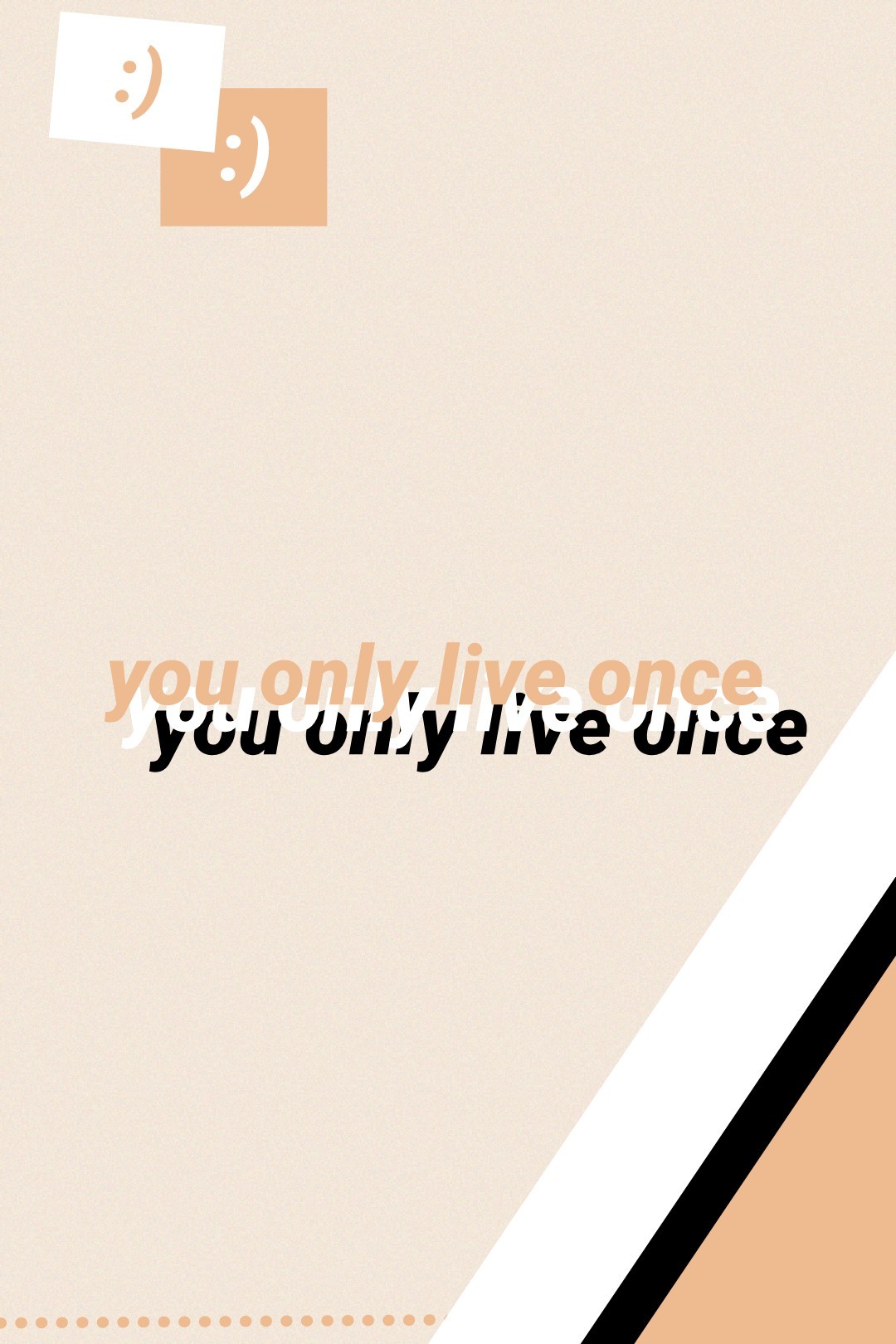 you only live once <3
