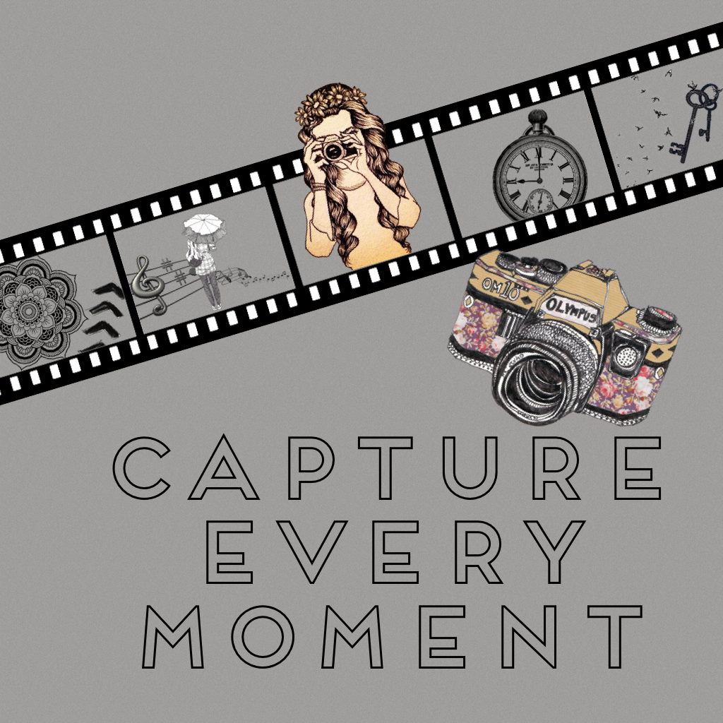 Capture every moment